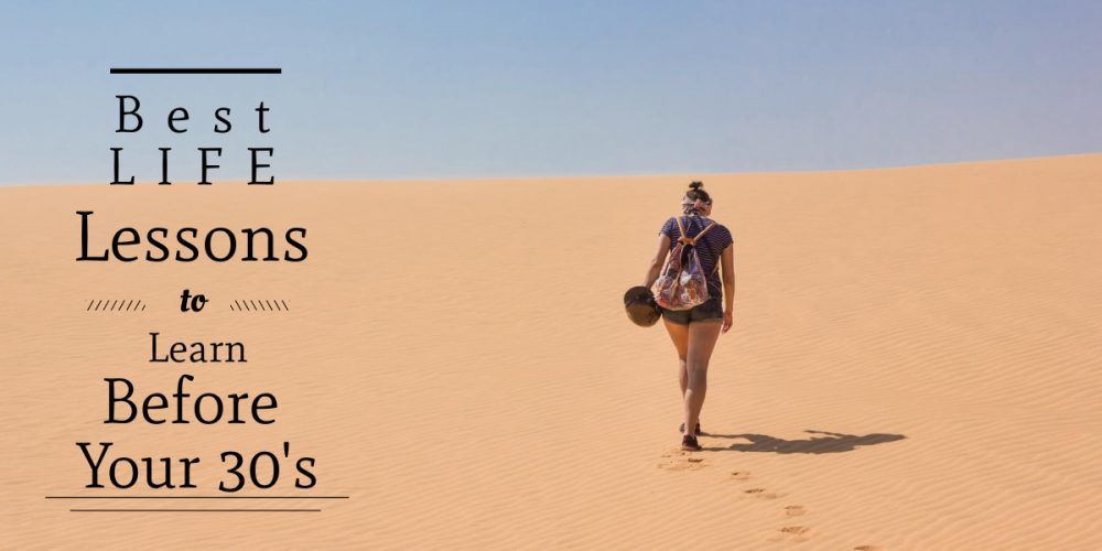 Best Life Lessons to Learn Before Your 30's